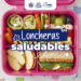 Loncheras saludables para estudiantes a través de recetas sencillas y fáciles