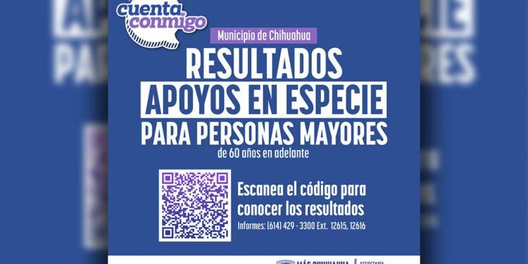 Resultados de la convocatoria de apoyos para adultos mayores en el municipio de Chihuahua
