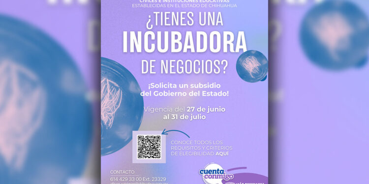 Abre convocatoria 2025 para fortalecer incubadoras de negocios en Chihuahua
