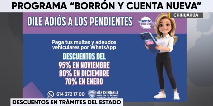 Éxito del programa “Borrón y cuenta nueva” en Chihuahua