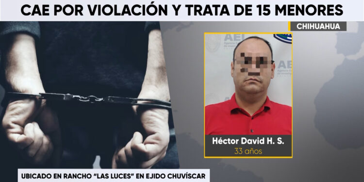 Detienen a hombre acusado de violación y trata de menores en ejido Chuvíscar