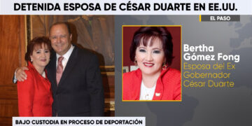 Esposa de César Duarte es detenida por ICE en El Paso