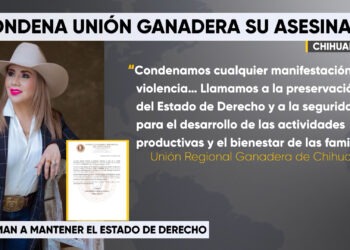 Unión Ganadera Regional de Chihuahua condena homicidio de empresaria