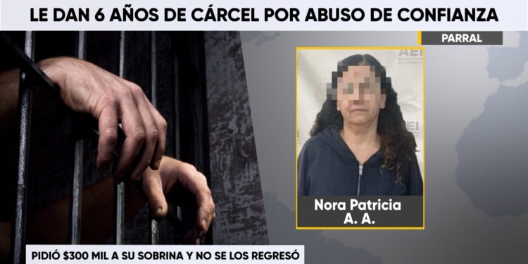 Sentencian a seis años de prisión a mujer por abuso de confianza en Parral