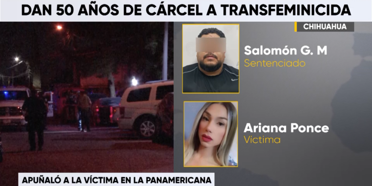 Sentencian a 50 años de prisión a responsable de transfeminicidio en Chihuahua